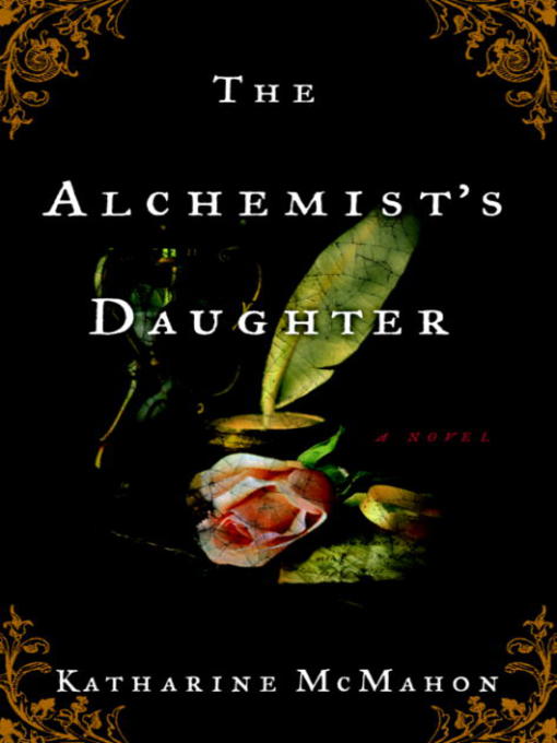 Title details for The Alchemist's Daughter by Katharine McMahon - Available